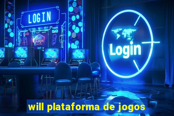 will plataforma de jogos